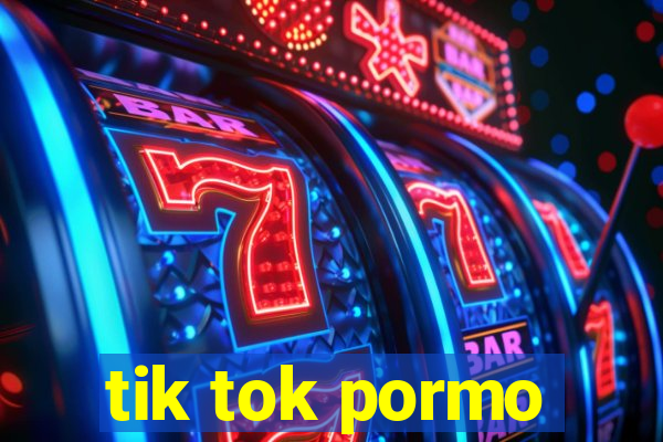 tik tok pormo